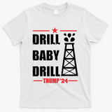 Drill Baby Drill Trump 24 Drill Baby Drill Trump 24 Donald Trump T-Shirt - White