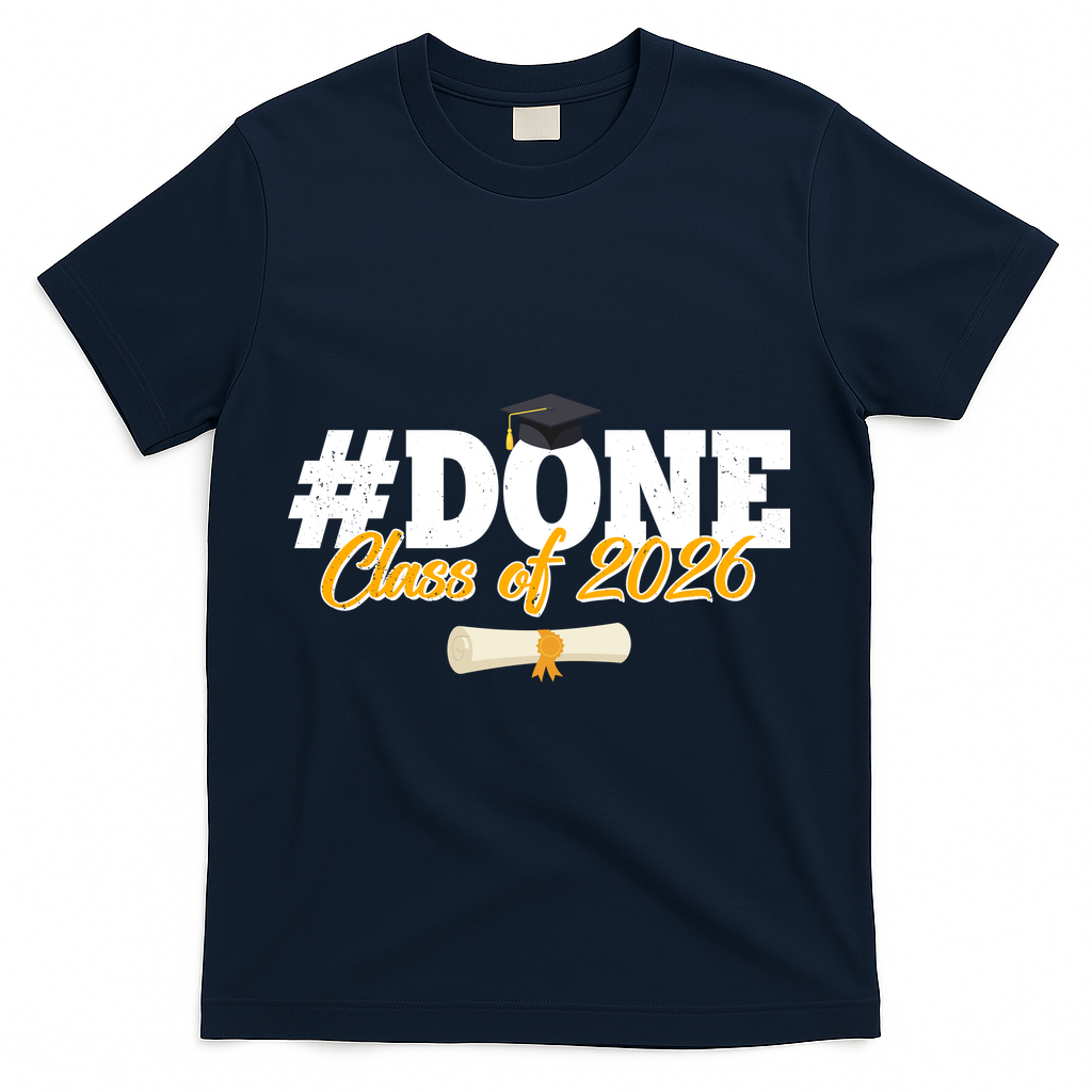 #Done Class Of 2026 Senior Grad Graduation T-Shirt - Navy