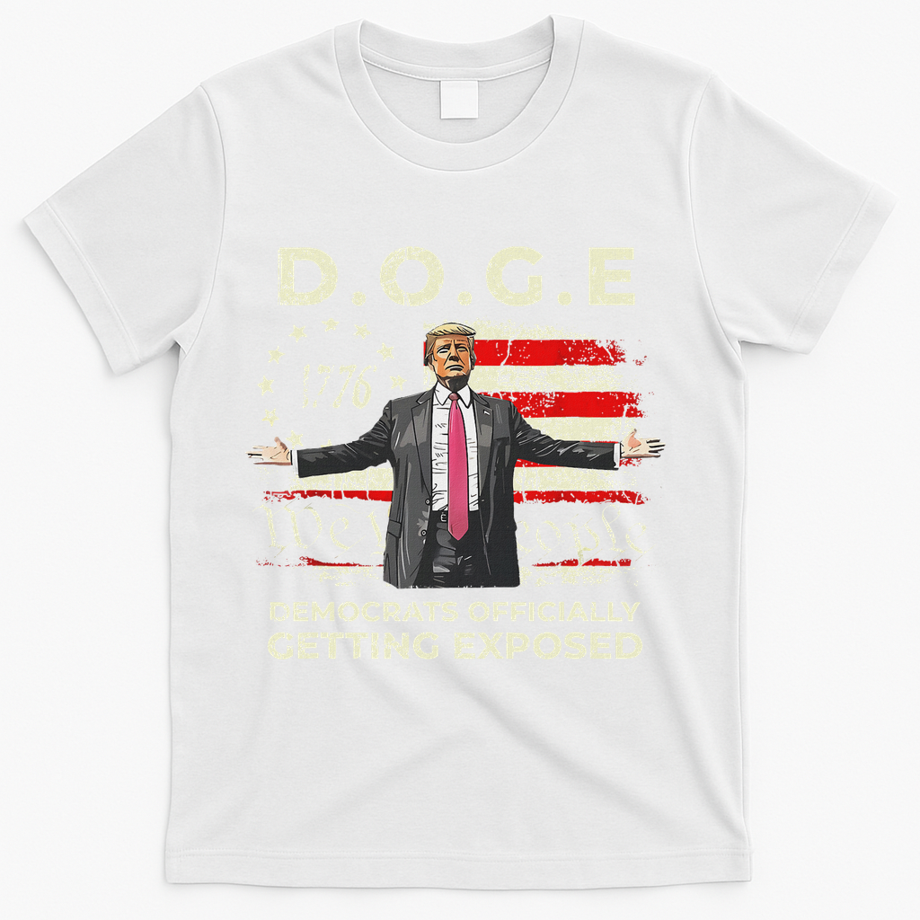 Doge Democrats Getting Exposed Trump 2025 T-Shirt - White