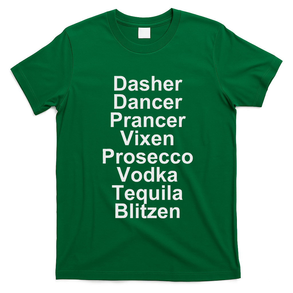 Dasher Dancer Prancer Vixen Vodka Tequila Alcohol List Funny T-Shirt - Irish Green