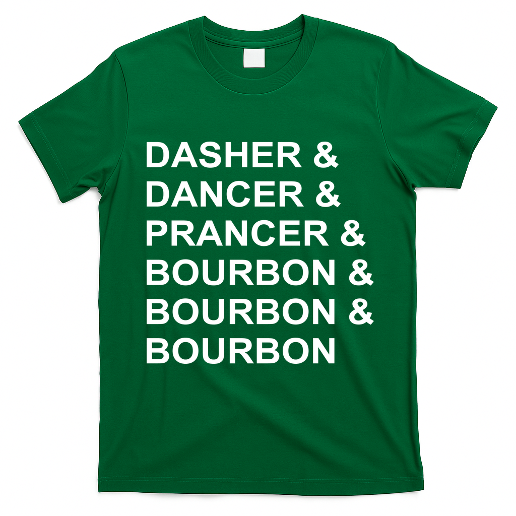 Dasher Dancer Prancer & Bourbon T-Shirt - Irish Green
