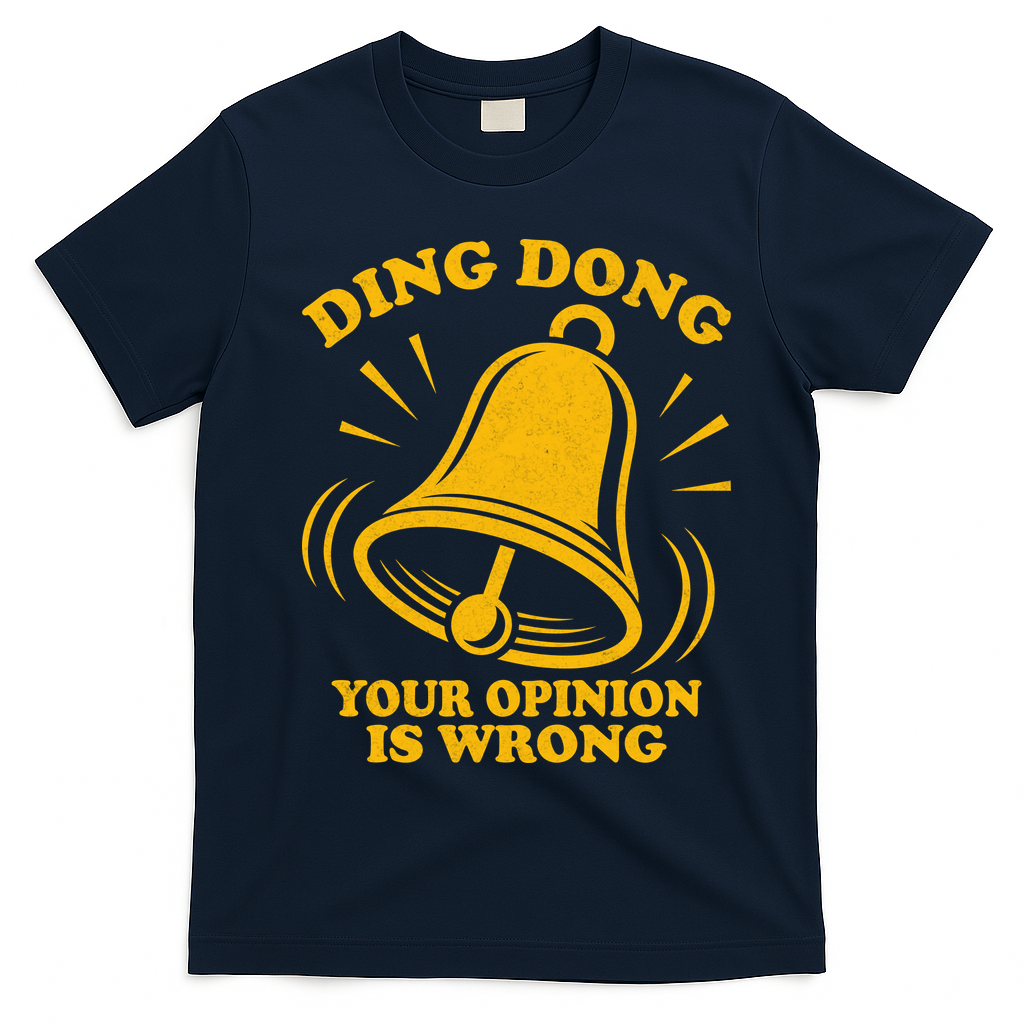 Ding Dong Your Opinion Is Wrong T-Shirt - Navy Blue