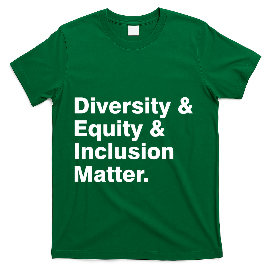Diversity Equity Inclusion Matter T-Shirt - Green