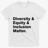 Diversity Equity Inclusion Matter T-Shirt - White