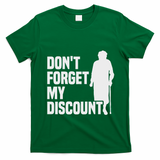 DonT Forget My Discount Grandmother Senior Old People T-Shirt - Irish Green