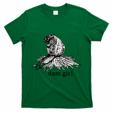 Dam Girl Funny Beaver Meme T-Shirt - Irish Green