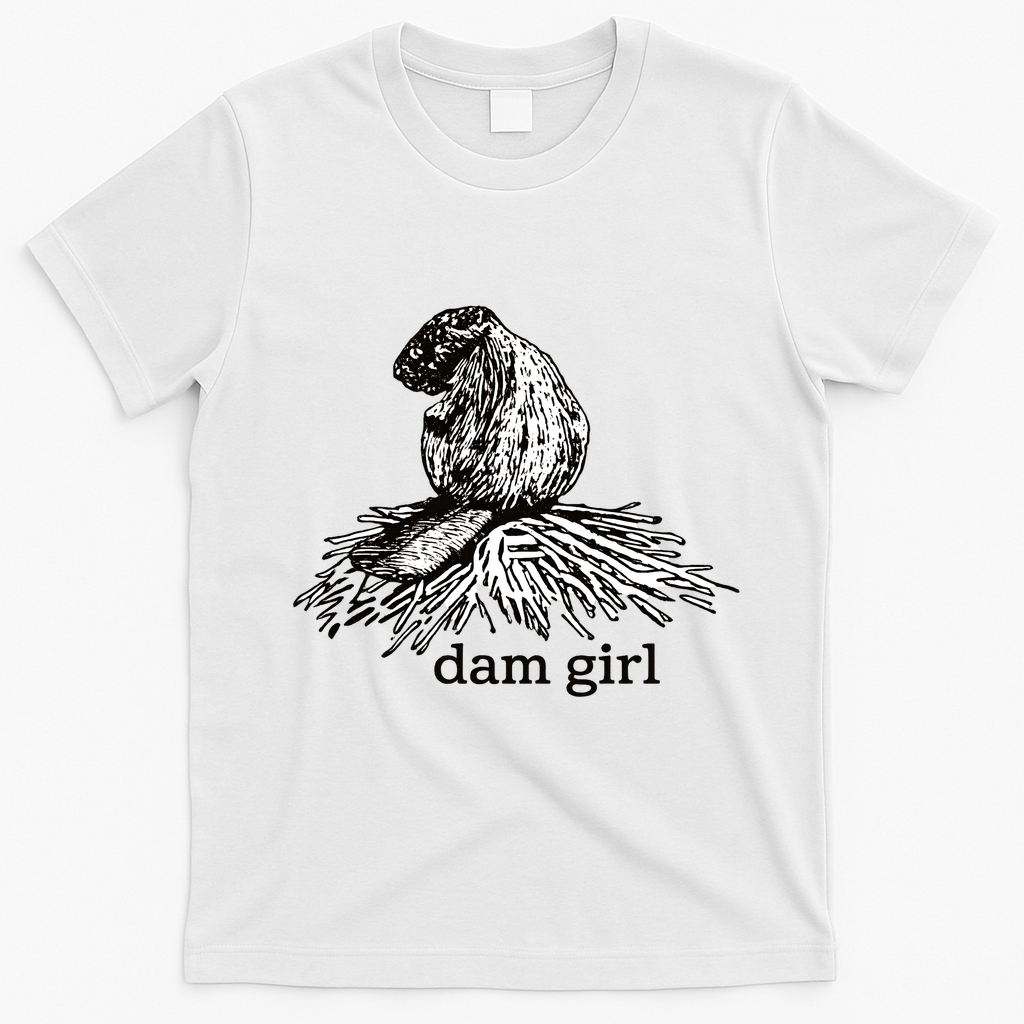 Dam Girl Funny Beaver Meme T-Shirt - White