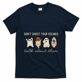 DonT Ghost Your Feelings Halloween Mental Health Awareness T-Shirt - Navy Blue