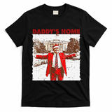 DaddyS Home ILl Be Home For Christmas Fun Trump 2024 Xmas T-Shirt - Black