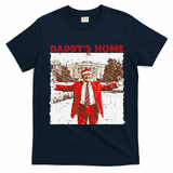 DaddyS Home ILl Be Home For Christmas Fun Trump 2024 Xmas T-Shirt - Navy Blue