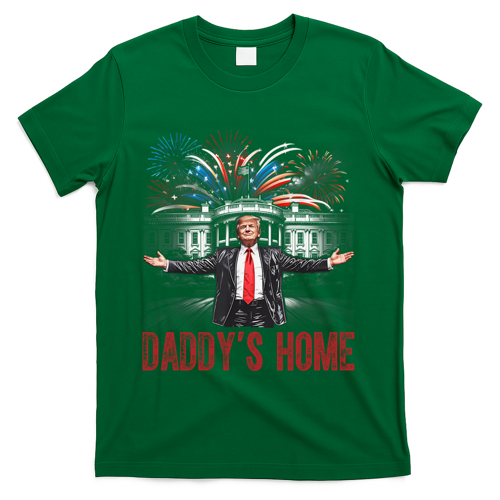 Daddys Home White House President Donald Trump T-Shirt - Green
