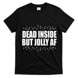 Dead Inside But Jolly AF Funny Christmas T-Shirt - Black