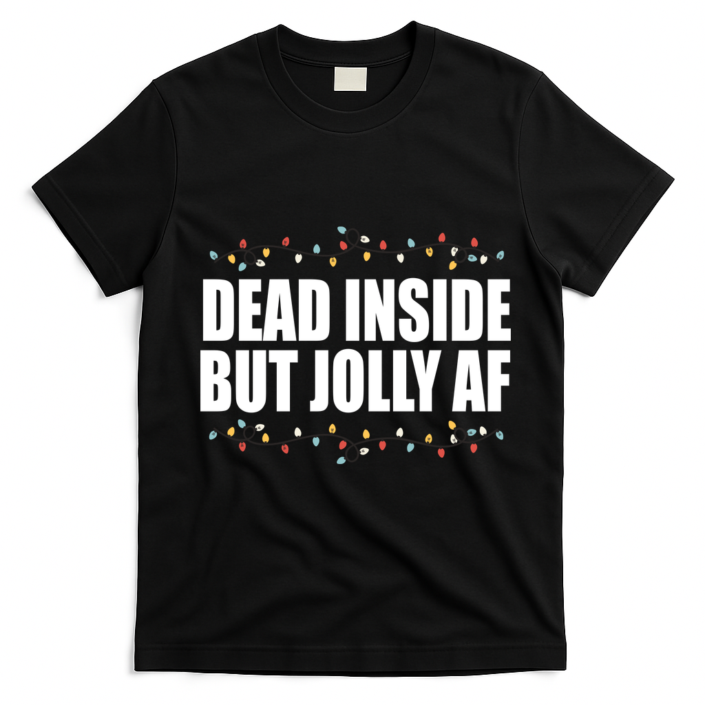 Dead Inside But Jolly AF Funny Christmas T-Shirt - Black
