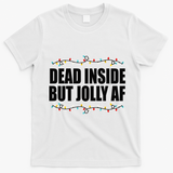 Dead Inside But Jolly AF Funny Christmas T-Shirt - White