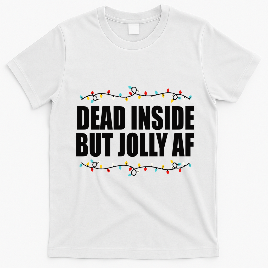 Dead Inside But Jolly AF Funny Christmas T-Shirt - White