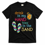 Drink In My Hand Toes In The Sand Summer Beach T-Shirt - Black