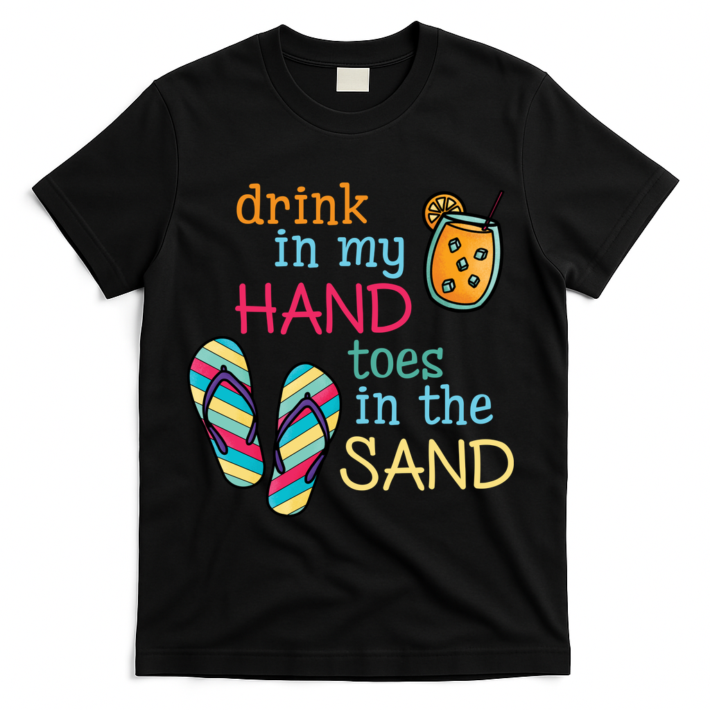 Drink In My Hand Toes In The Sand Summer Beach T-Shirt - Black