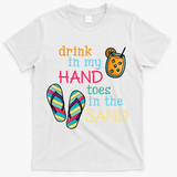 Drink In My Hand Toes In The Sand Summer Beach T-Shirt - White