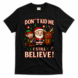Don’t Kid Me I Still Believe Cute Christmas Cartoon T-Shirt - Black