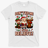 Don’t Kid Me I Still Believe Cute Christmas Cartoon T-Shirt - White
