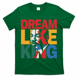Dream Like King Martin Luther King Jr. T-Shirt