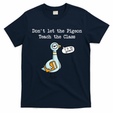 Dont Let The Pigeon Teach The Class T-Shirt - Navy Blue