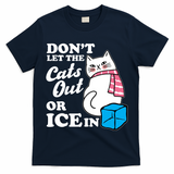Don't Let The Cats Out Or ICE In Anti ICE T-Shirt