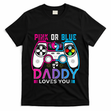 Daddy Loves You Gender Reveal Baby Gaming Dad T-Shirt