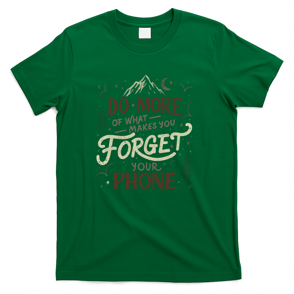 Do More Of What Makes You Forget Your Phone by Tobe Fonseca - Green