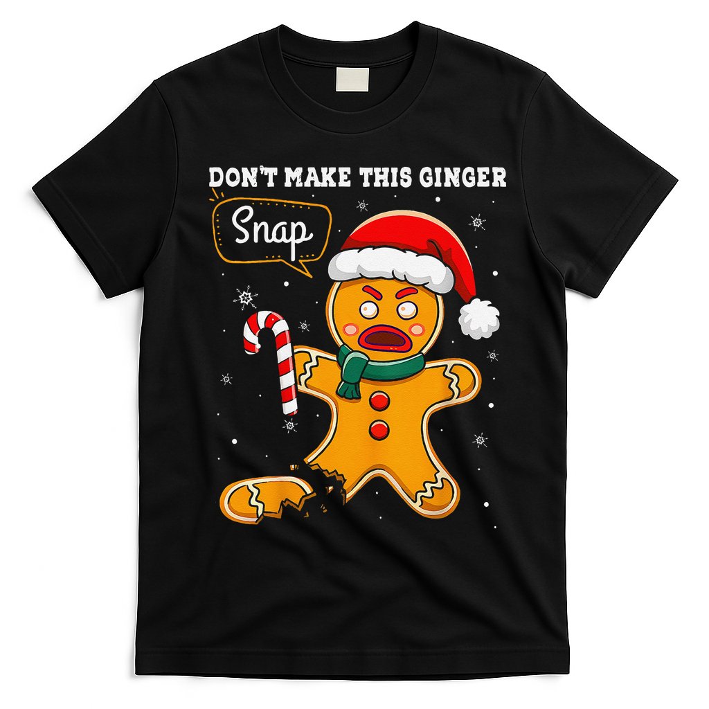 DonT Make This Ginger Snap Redhead Funny Christmas T-Shirt - Black