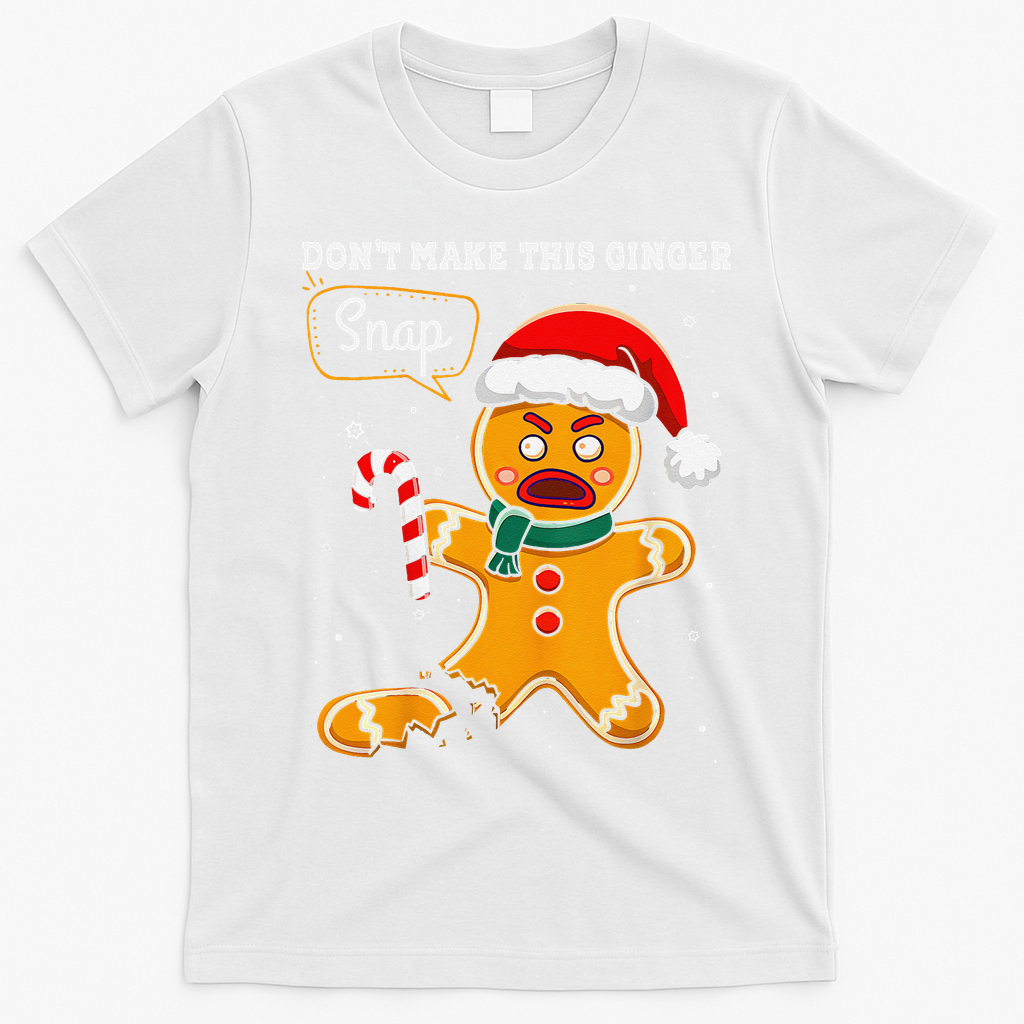 DonT Make This Ginger Snap Redhead Funny Christmas T-Shirt - White