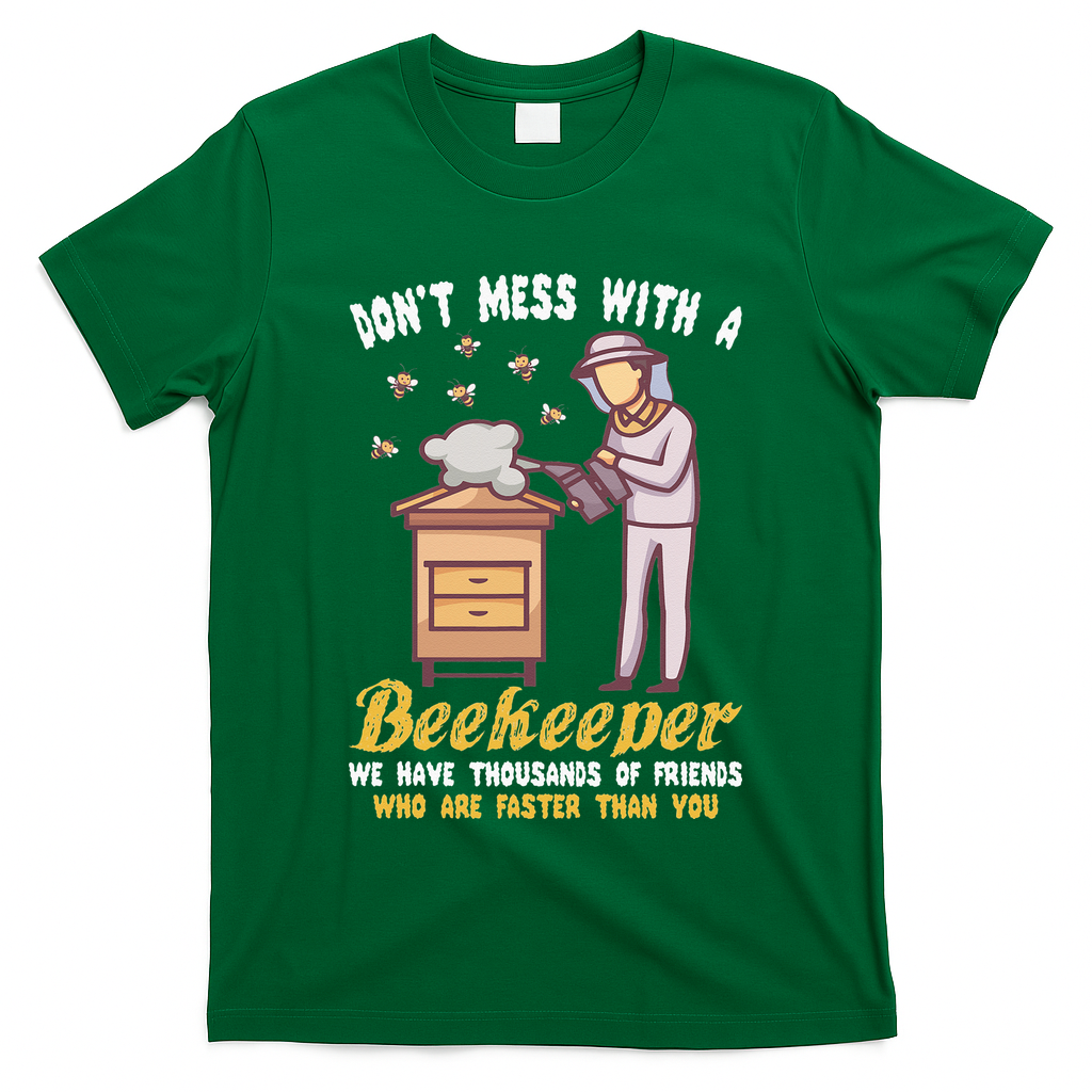 Don't Mess With A Beekeeper Funny Beekeeping Quote T-Shirt