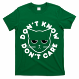 Don't Know Don't Care Funny Cat T-Shirt