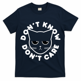 Don't Know Don't Care Funny Cat T-Shirt