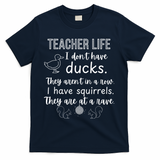 Ducks Not In A Row, Squirrel Rave Funny Teacher  T-Shirt - Navy
