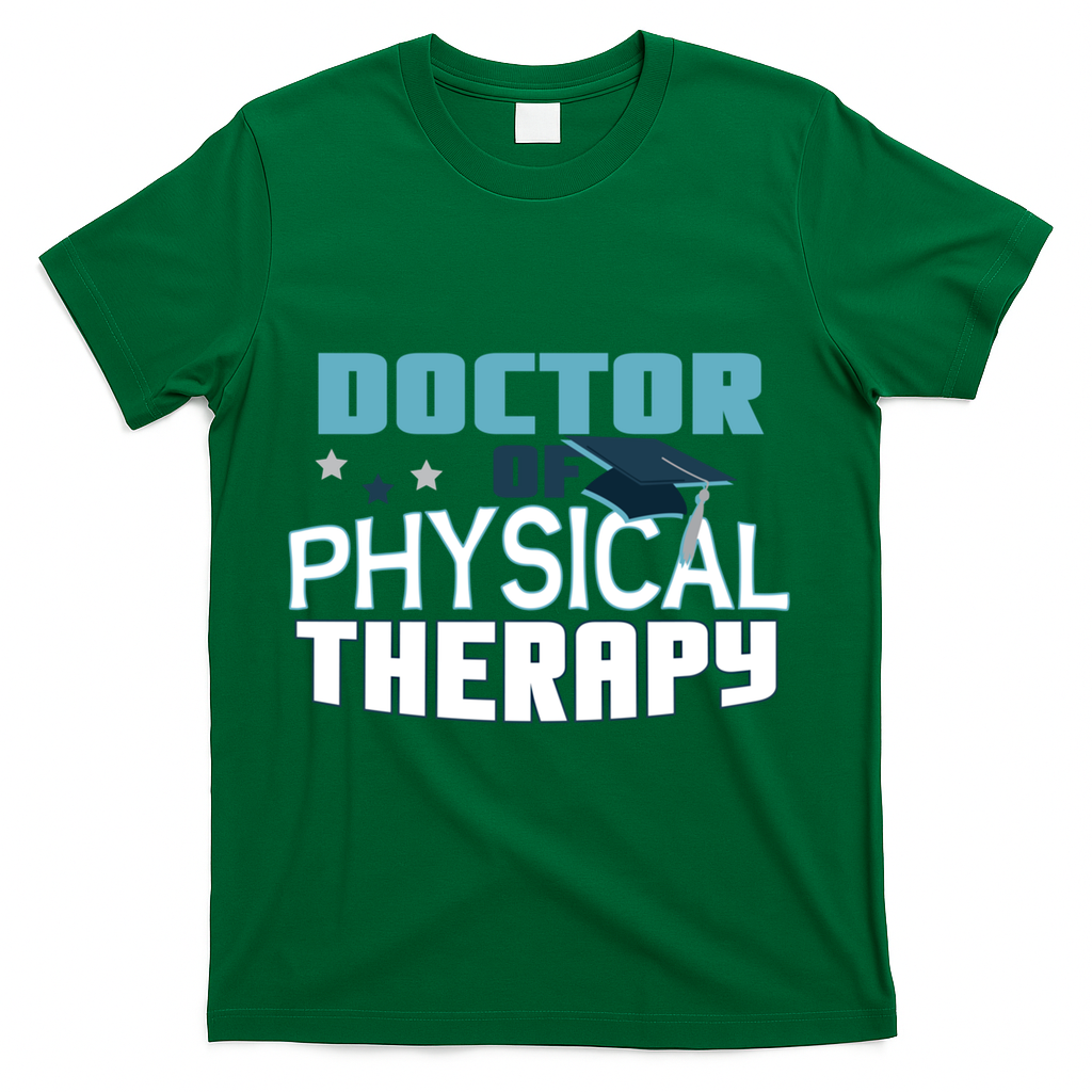 Doctor Of Physical Therapy Graduation Therapist Dpt Graduate Gift T-Shirt - Green