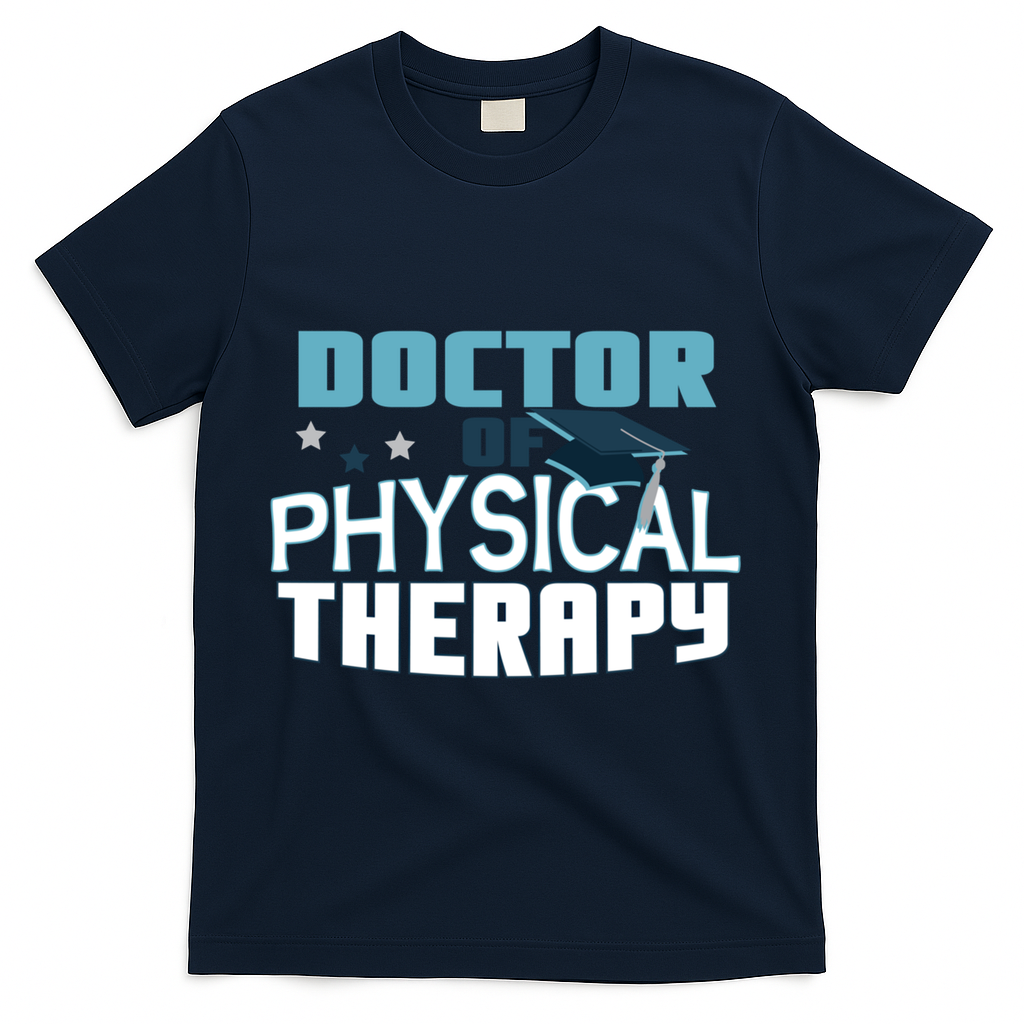 Doctor Of Physical Therapy Graduation Therapist Dpt Graduate Gift T-Shirt - Navy