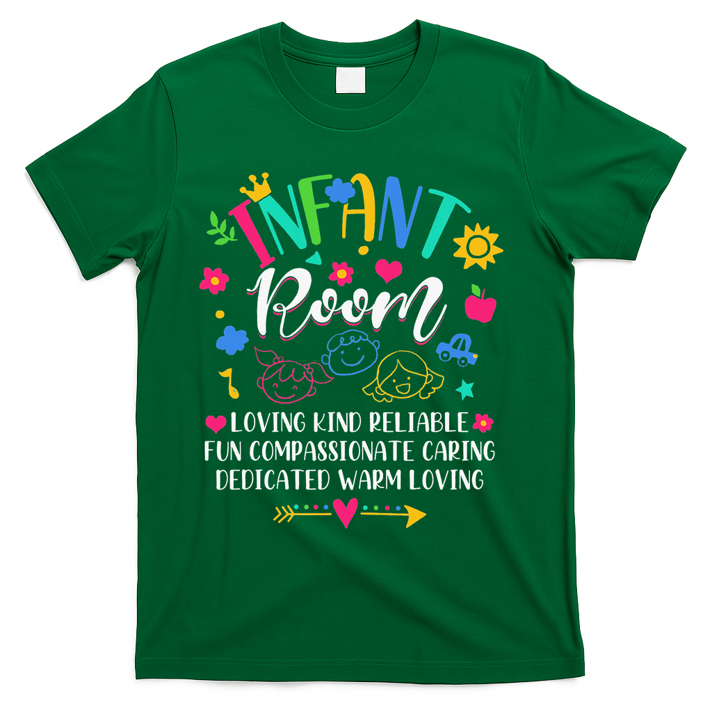 Daycare Provider Loving Kind Reliable Infant Room Teacher T-Shirt - Green