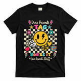 Dear Parents Tag Youre It Love Lunch Staff Last Day School T-Shirt