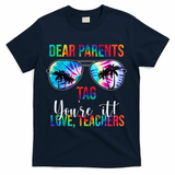 Dear Parents Tag Youre It Love Teachers Funny Summer T-Shirt - Navy
