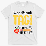 Dear Parents Tag Youre It Love Teachers Summer Funny T-Shirt - White