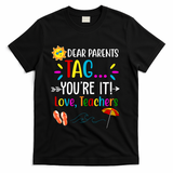 Dear Parents Tag You're It Love Teachers Summer T-Shirt - Black