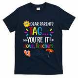 Dear Parents Tag You're It Love Teachers Summer T-Shirt - Navy