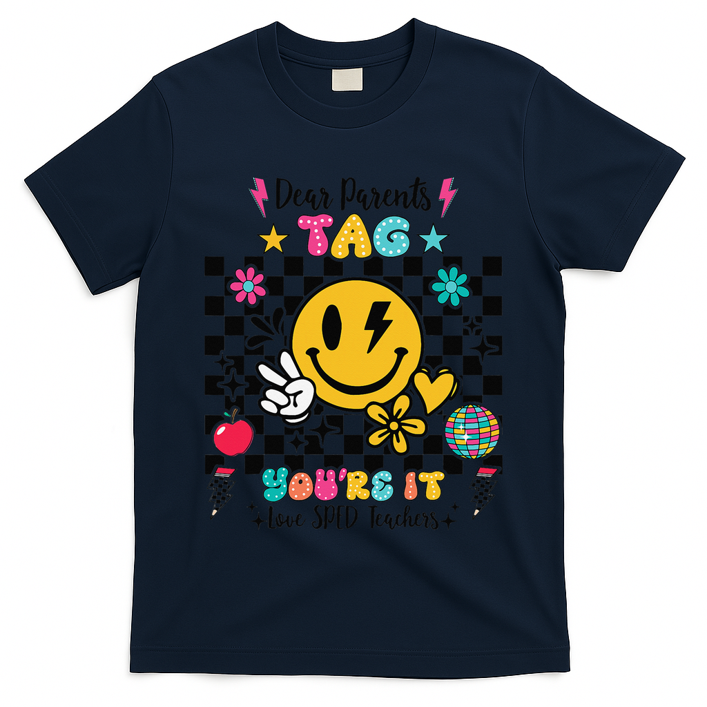 Dear Parents Tag Youre It Love SPED Teachers Last Day T-Shirt