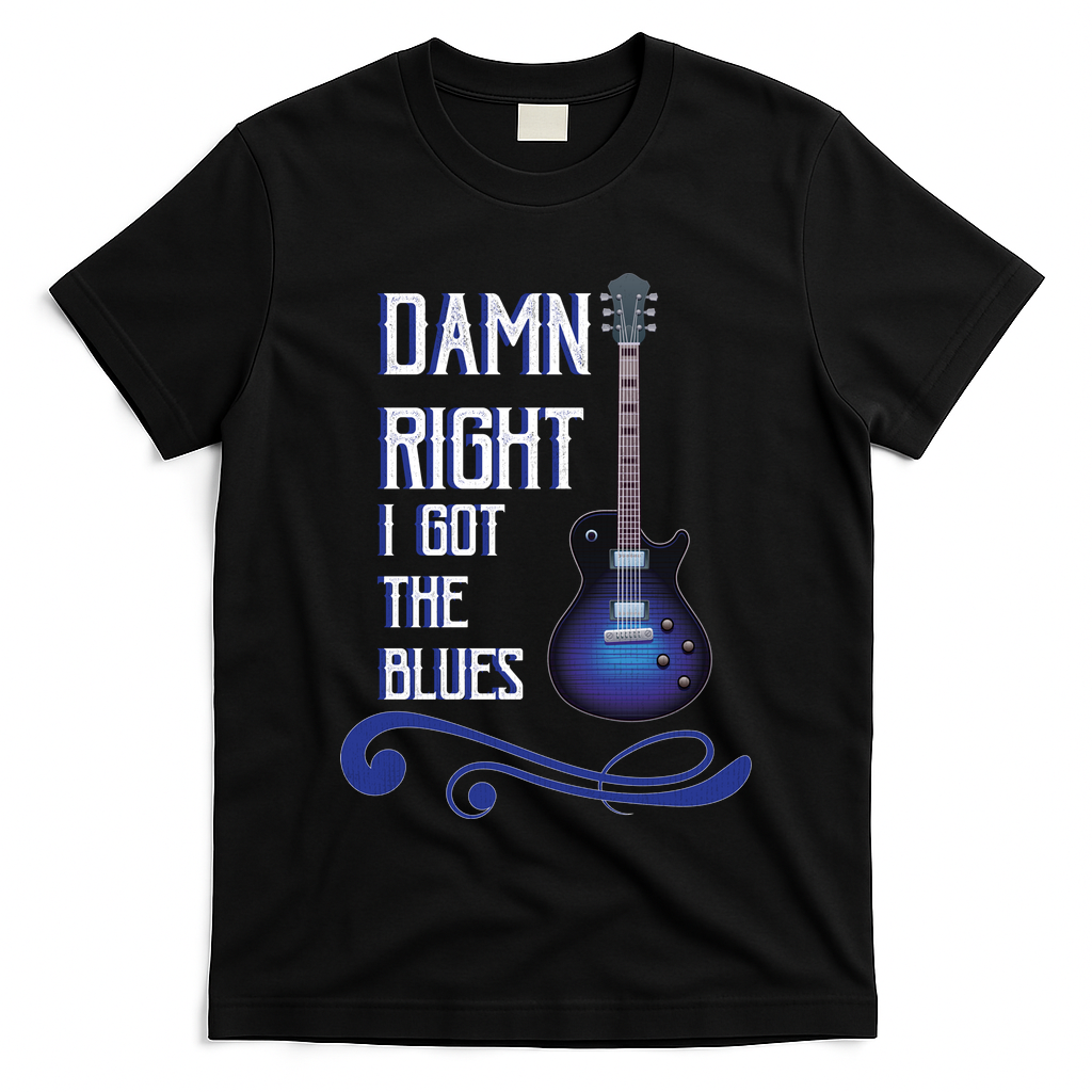 Damn Right I Got The Blues Guitar T-Shirt