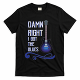 Damn Right I Got The Blues Guitar T-Shirt