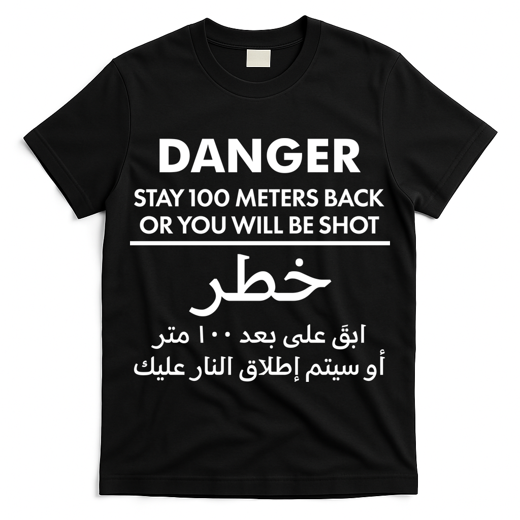 Danger Stay 100 Meter Back Iraq Arabic Warning T-Shirt
