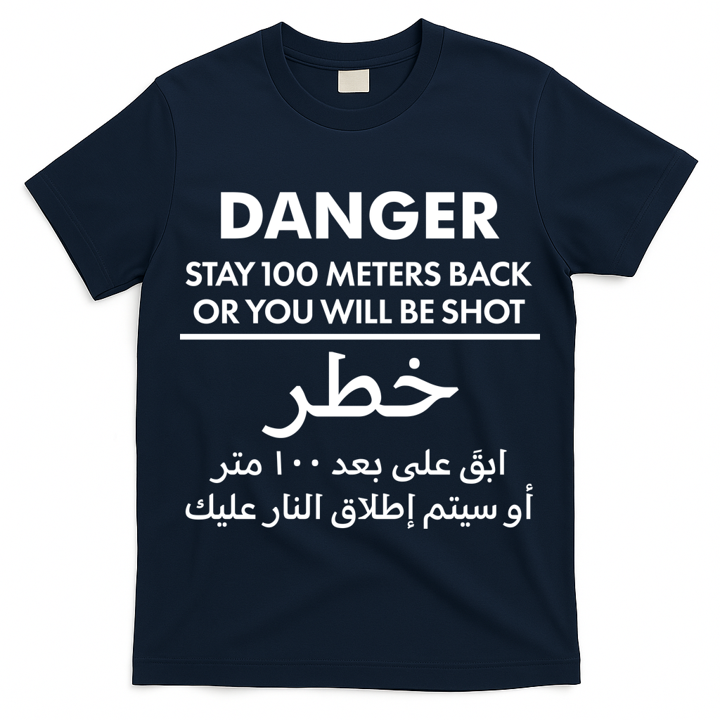 Danger Stay 100 Meter Back Iraq Arabic Warning T-Shirt