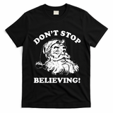 Dont Stop Believing Santa Claus Christmasvintage T-Shirt - Black