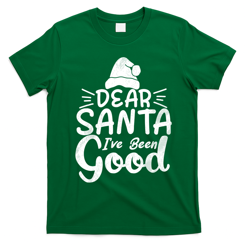 Dear Santa I've Been Good Christmas T-Shirt - Irish Green
